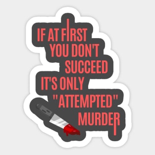 If you dont succeed at first... Sticker